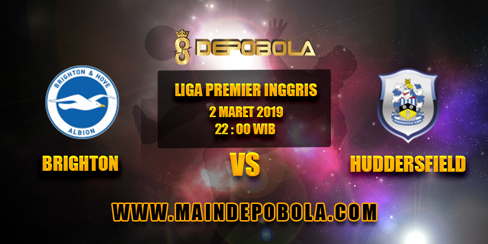 Prediksi Bola Brighton vs Huddersfield 2 Maret 2019