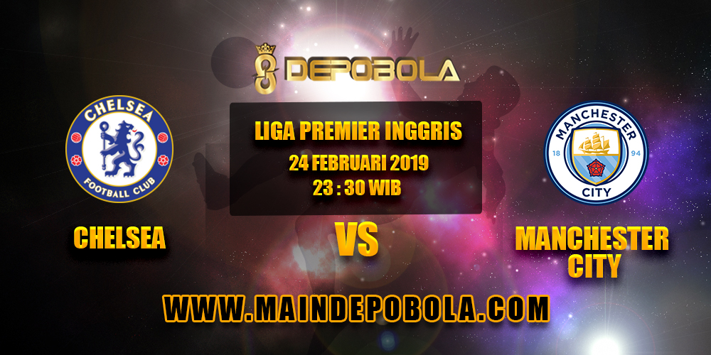 Prediksi Bola Chelsea vs Manchester City 24 Februari 2019