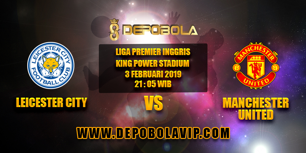 Prediksi Bola Leicester City vs Manchester United 03 Februari 2019