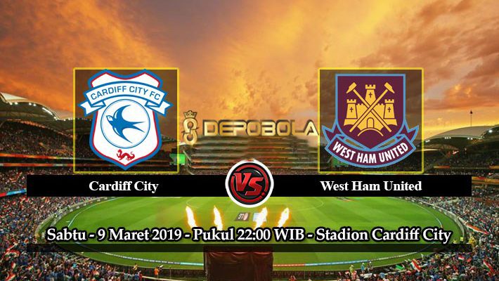 Prediksi Bola Cardiff City vs West Ham United 9 Maret 2019