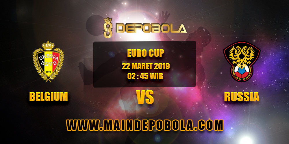 Prediksi Bola Belgium vs Russia 22 Maret 2019
