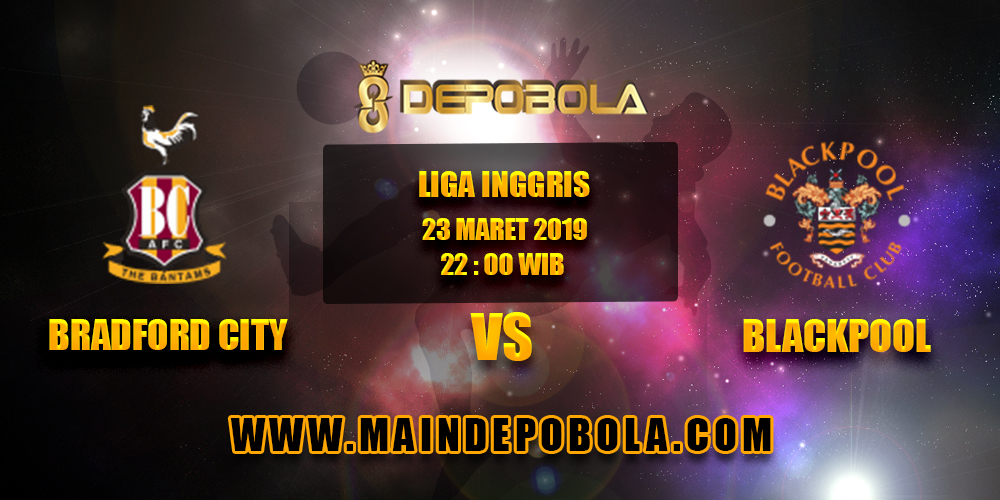 Prediksi Bola Bradford City vs Blackpool 23 Maret 2019