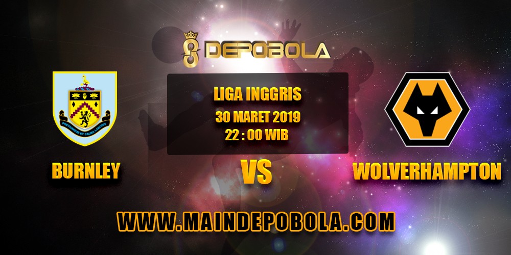 Prediksi Bola Burnley vs Wolverhampton 30 Maret 2019