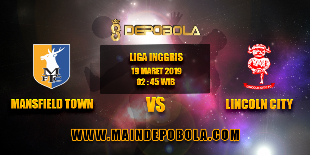 Prediksi Bola Mansfield Town vs Lincoln City 19 Maret 2019