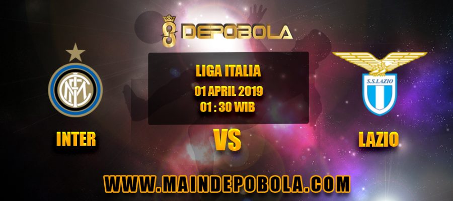 Prediksi Bola Inter vs Lazio 1 April 2019