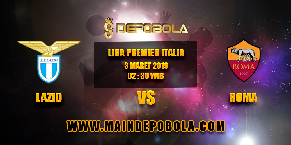 Prediksi Bola Lazio vs Roma 3 Maret 2019