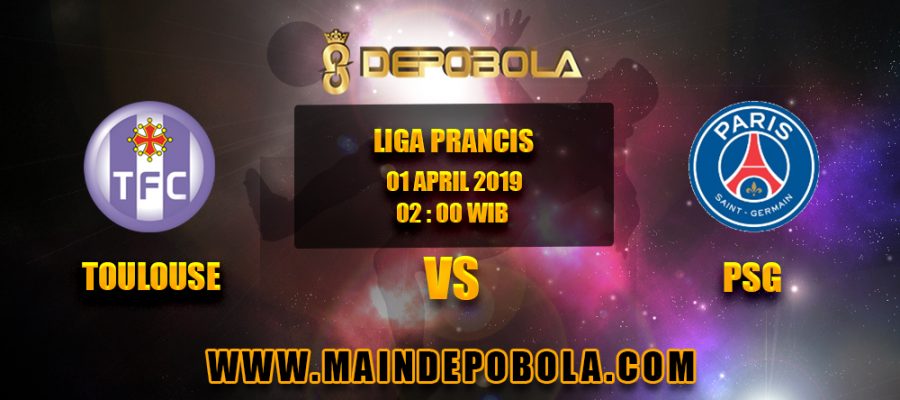 Prediksi Bola Toulouse vs PSG 1 April 2019