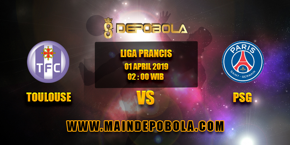 Prediksi Bola Toulouse vs PSG 1 April 2019