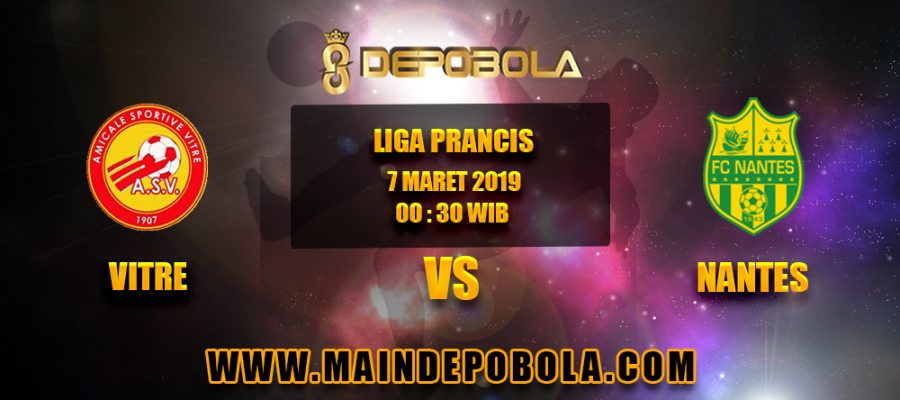 Prediksi Bola Vitre vs Nantes 7 Maret 2019