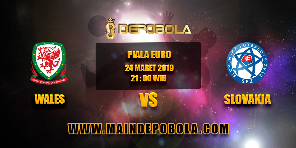 Prediksi Bola Wales vs Slovakia 24 Maret 2019