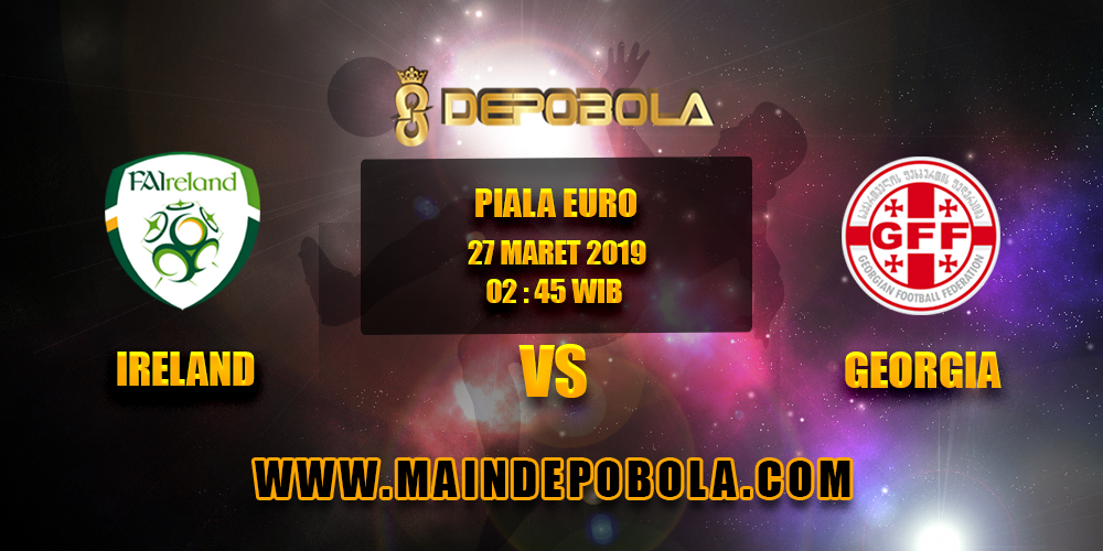 Prediksi Bola Ireland vs Georgia 27 Maret 2019