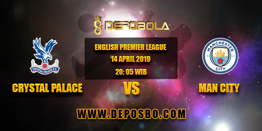Prediksi Bola Crystal Palace vs Manchester City 14 April 2019