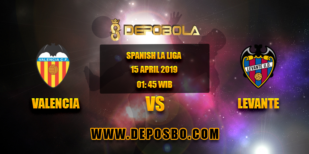 Prediksi Bola Valencia vs Levante 15 April 2019