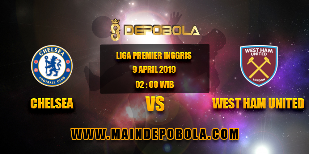 Prediksi Bola Chelsea vs West Ham United 9 April 2019