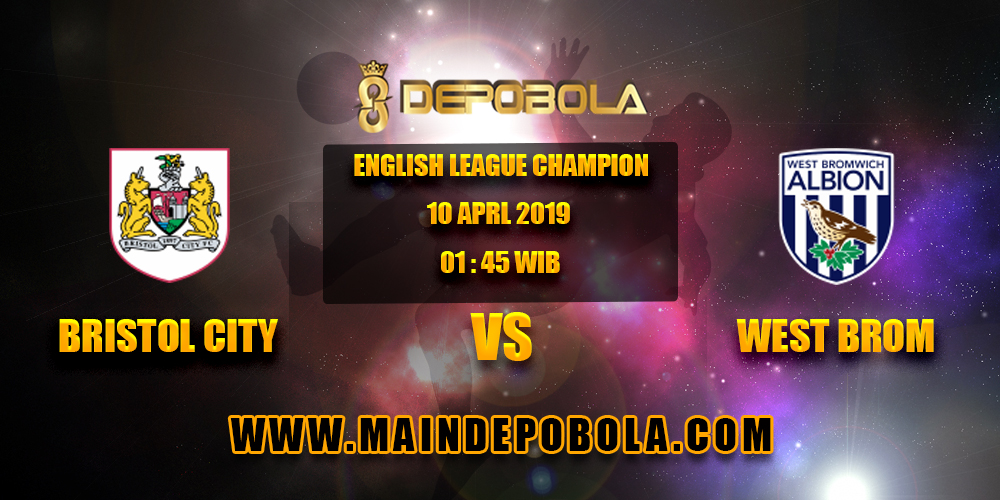 Prediksi Bola Bristol City vs West Brom 10 April 2019