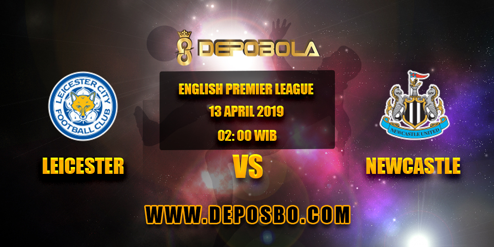 Prediksi Bola Leicester vs Newcastle 12 April 2019
