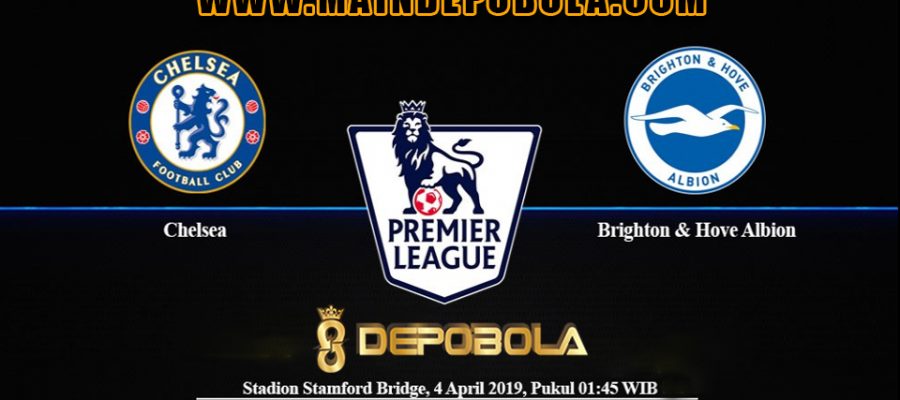 Prediksi Bola Chelsea vs Brighton & Hove Albion 4 April 2019