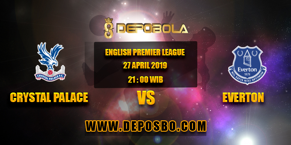 Prediksi Bola Crystal Palace vs Everton 27 April 2019