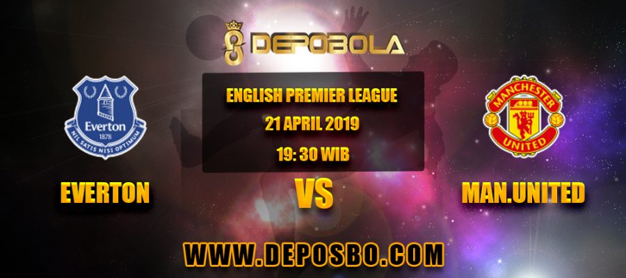 Prediksi Bola Everton vs Manchester United 21 April 2019