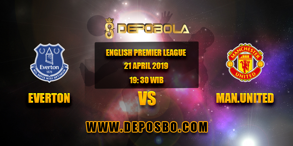 Prediksi Bola Everton vs Manchester United 21 April 2019