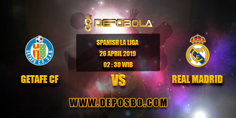 Prediksi Bola Getafe FC vs Real Madrid 26 April 2019