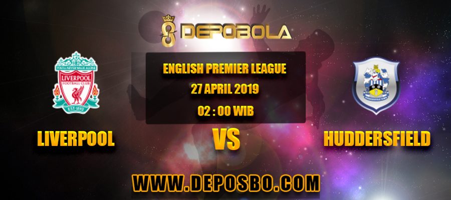 Prediksi Bola Liverpool vs Huddersfield 27 April 2019