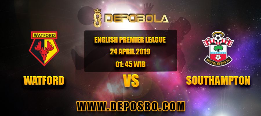 Prediksi Bola Watford vs Southampton 24 April 2019