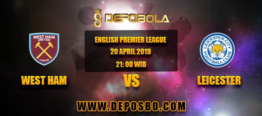 Prediksi Bola West Ham vs Leicester 20 April 2019