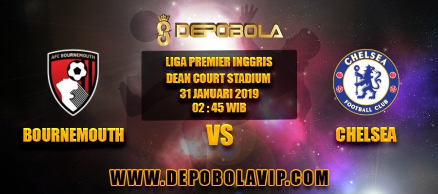 Prediksi Bola Bournemouth vs Chelsea 31 Januari 2019