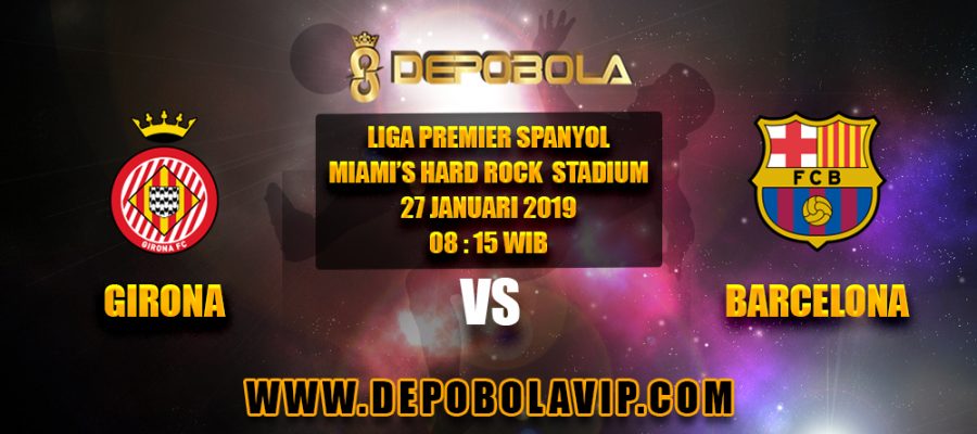 Prediksi Bola Girona vs Barcelona 27 Januari 2019﻿
