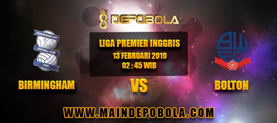 Prediksi Bola Birmingham vs Bolton 13 Februari 2019