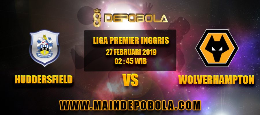 Prediksi Bola Huddersfield vs Wolverhampton 27 Februari 2019