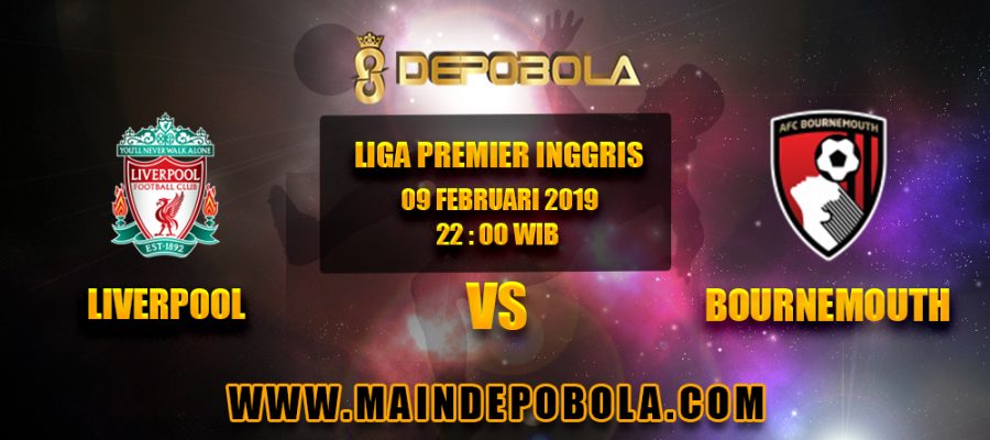 Prediksi Bola Liverpool vs Bournemouth 09 Februari 2019