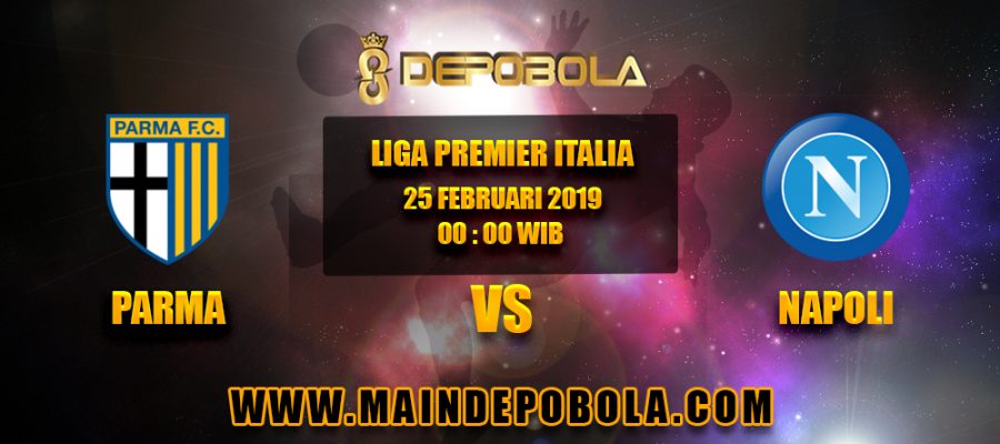 Prediksi Bola Parma vs Napoli 25 Februari 2019