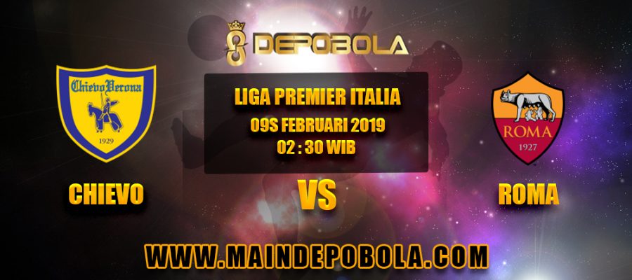 Prediksi Bola Chievo vs Roma 09 Februari 2019