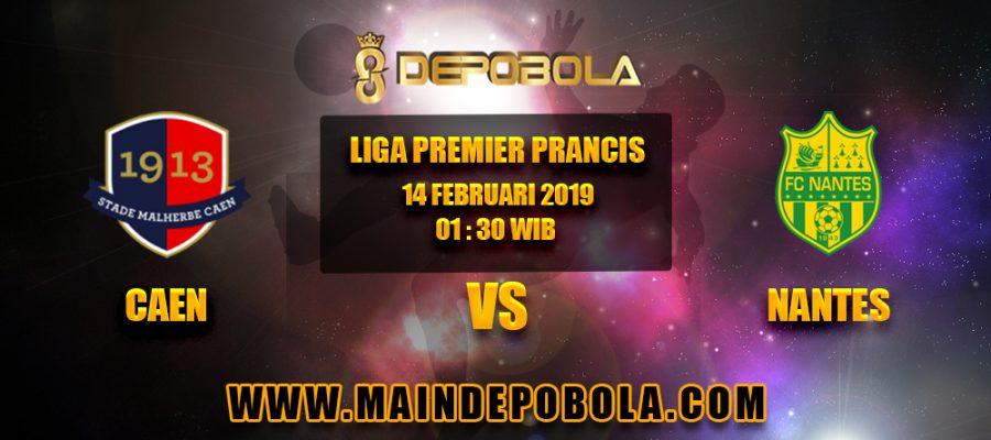 Prediksi Bola Caen vs Nantes 14 Februari 2019