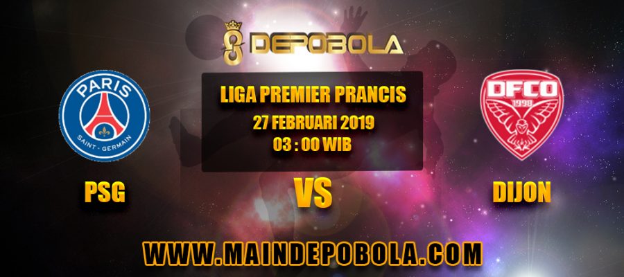 Prediksi Bola PSG vs Dijon 27 Februari 2019