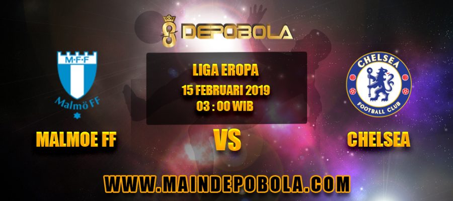 Prediksi Bola Malmoe FF vs Chelsea 15 Februari 2019