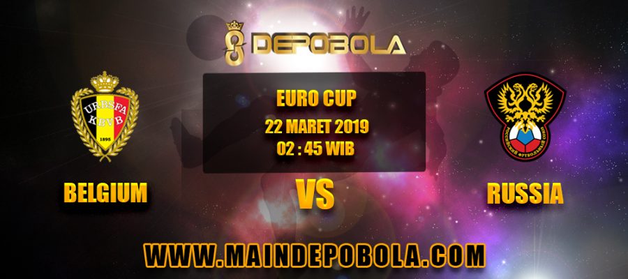Prediksi Bola Belgium vs Russia 22 Maret 2019