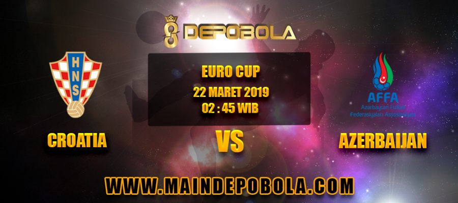 Prediksi Bola Croatia vs Azerbaijan 22 Maret 2019