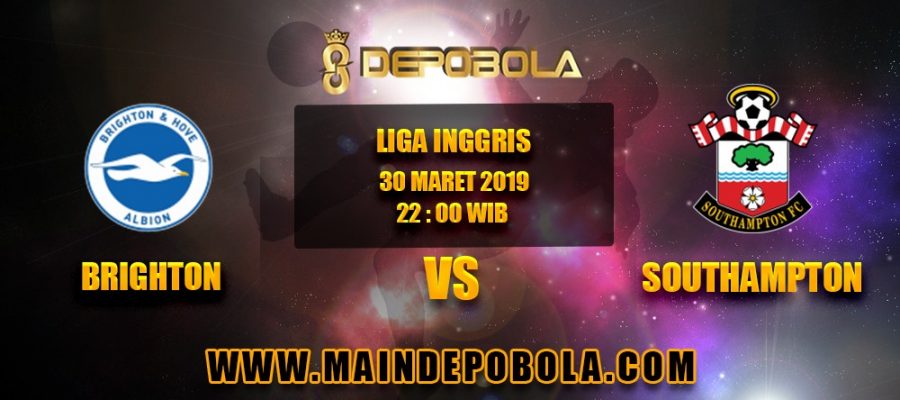Prediksi Bola Brighton vs Southampton 30 Maret 2019