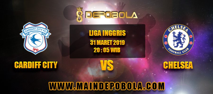 Prediksi Bola Cardiff City vs Chelsea 31 Maret 2019
