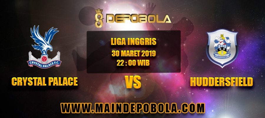 Prediksi Bola Crystal Palace vs Huddersfield 30 Maret 2019