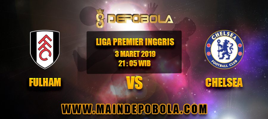 Prediksi Bola Fulham vs Chelsea 3 Maret 2019