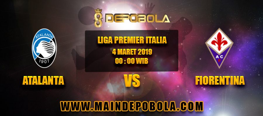 Prediksi Bola Atalanta vs Fiorentina 4 Maret 2019