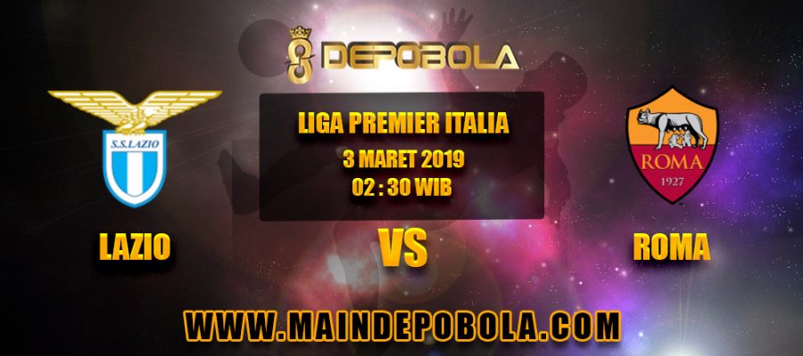 Prediksi Bola Lazio vs Roma 3 Maret 2019