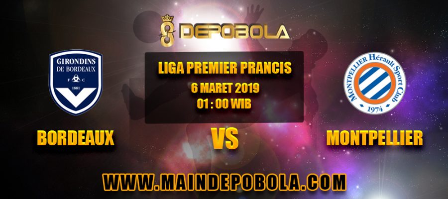 Prediksi Bola Bordeaux vs Montpellier 6 Maret 2019