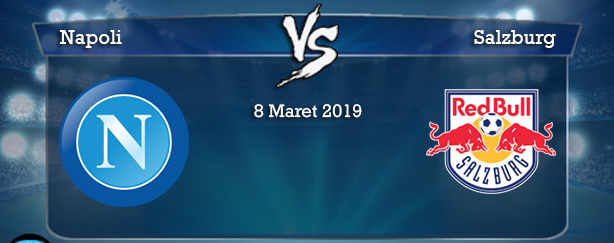 Prediksi Bola Napoli vs Salzburg 8 Maret 2019