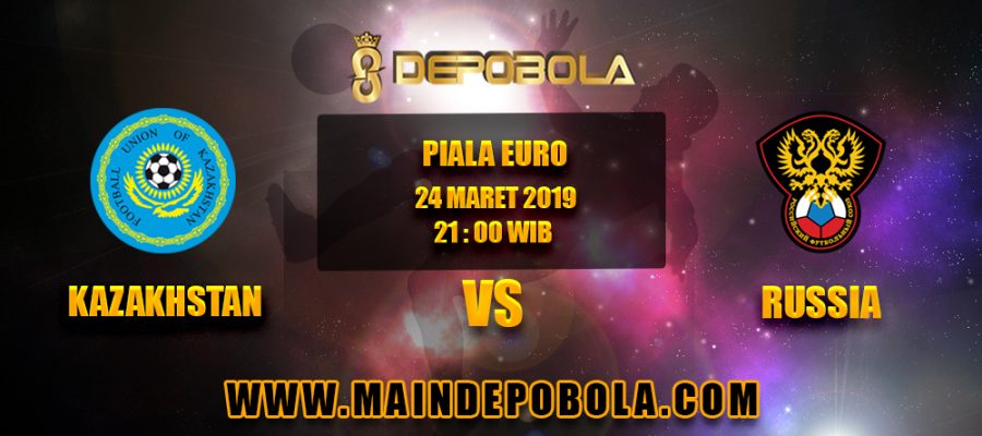 Prediksi Bola Kazakhstan vs Russia 24 Maret 2019