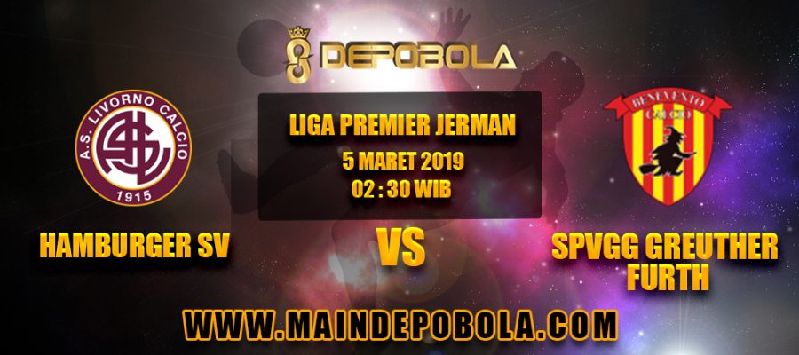 Prediksi Bola Hamburger SV vs SpVgg Greuther Furth 5 Maret 2019